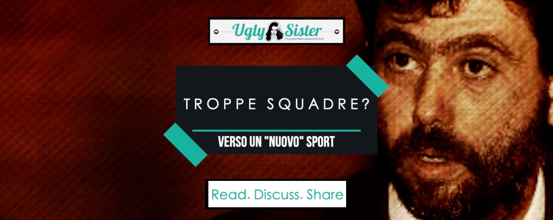 Troppe squadre? Verso un “nuovo” sport